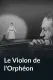 Le Violon de l'orphéon