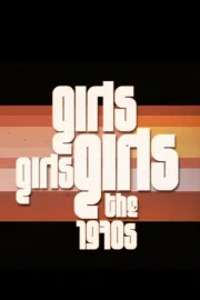Girls! Girls! Girls - The 1970s