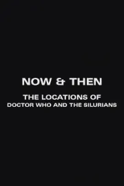 Now and Then: The Locations of Doctor Who and the Silurians
