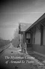 The Mysterious Cinema of Armand St. Pierre