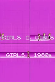 Girls! Girls! Girls! - The 1980s