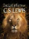 The Life and Faith of CS Lewis