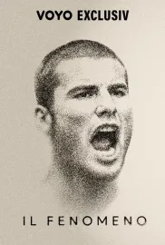 Il Fenomeno - Povestea unui Superstar