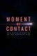 Moment of Contact: New Revelations of Alien Encounters