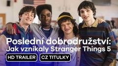 Poslední dobrodružství: Jak vznikaly Stranger Things 5: trailer
